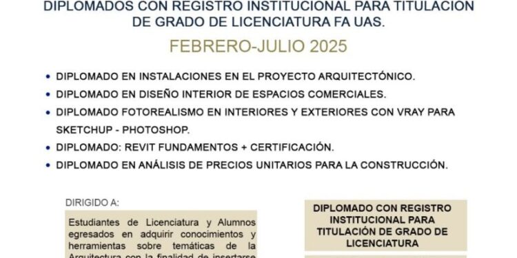 La Facultad de Arquitectura de la UAS mantiene abierta la convocatoria de inscripción para su oferta de diplomados para periodo febrero – julio 2025